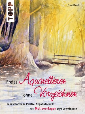 cover image of Freies Aquarellieren ohne Vorzeichnen